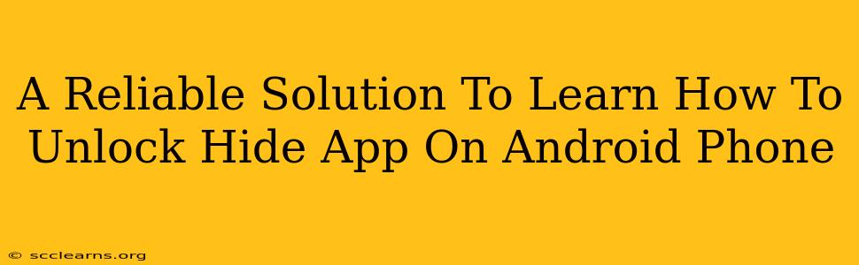 A Reliable Solution To Learn How To Unlock Hide App On Android Phone