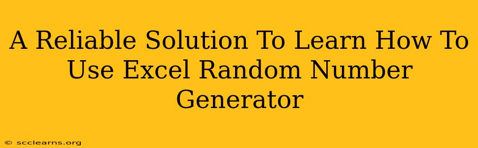 A Reliable Solution To Learn How To Use Excel Random Number Generator