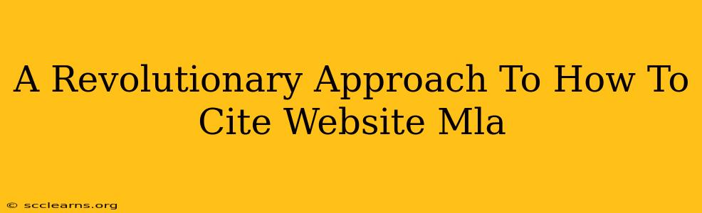 A Revolutionary Approach To How To Cite Website Mla