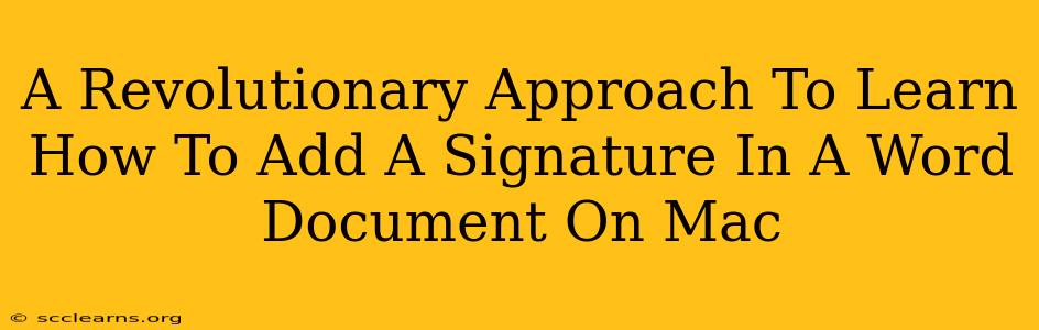 A Revolutionary Approach To Learn How To Add A Signature In A Word Document On Mac