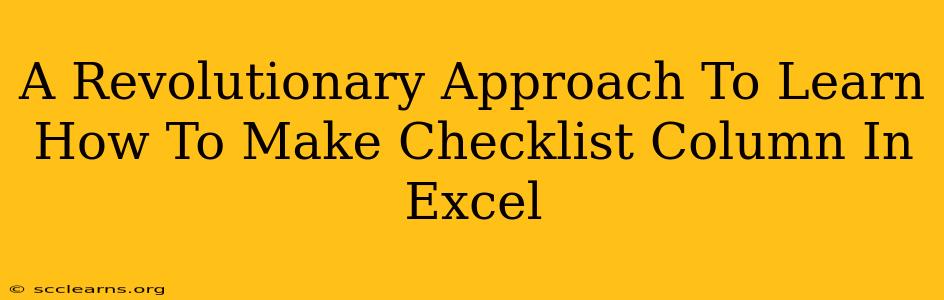 A Revolutionary Approach To Learn How To Make Checklist Column In Excel