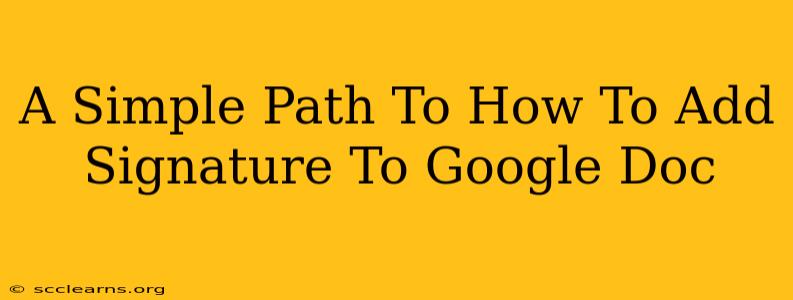 A Simple Path To How To Add Signature To Google Doc