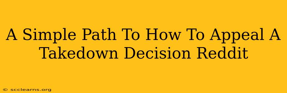 A Simple Path To How To Appeal A Takedown Decision Reddit