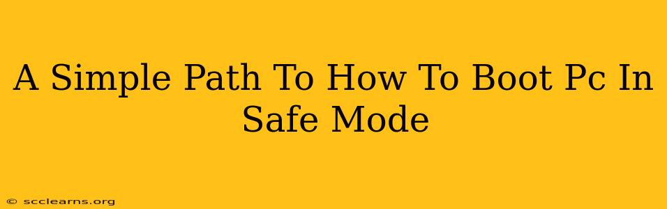 A Simple Path To How To Boot Pc In Safe Mode