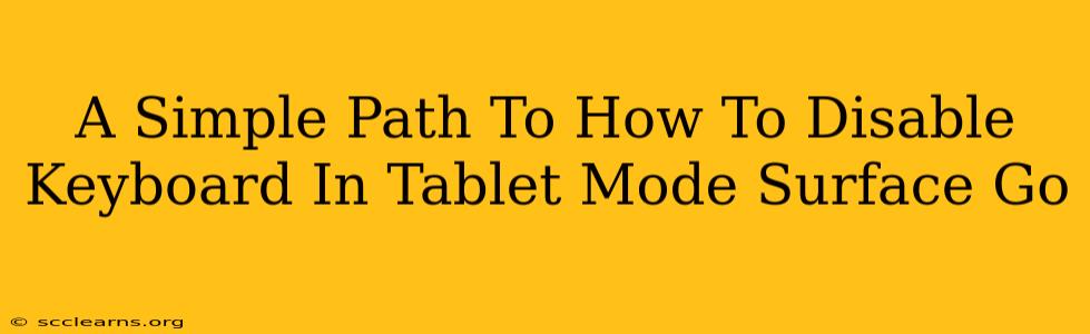 A Simple Path To How To Disable Keyboard In Tablet Mode Surface Go