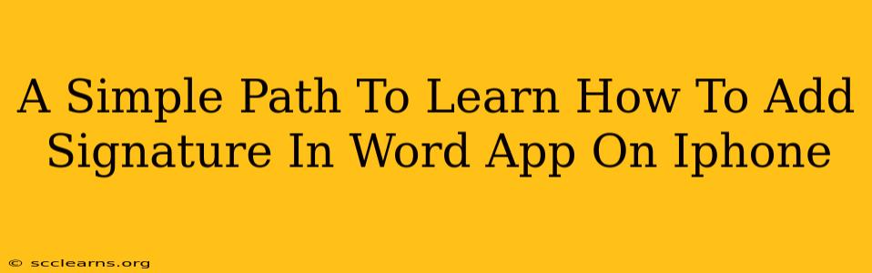 A Simple Path To Learn How To Add Signature In Word App On Iphone