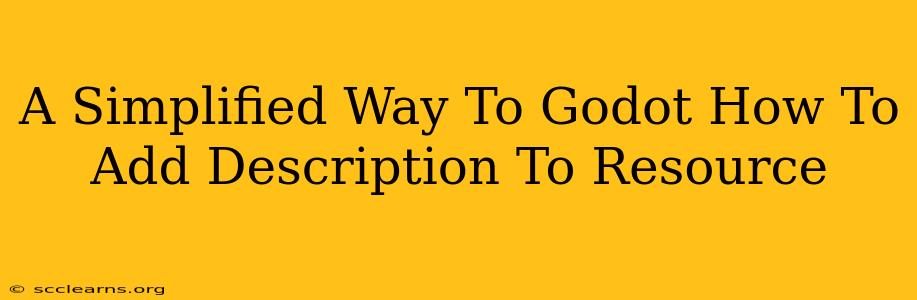 A Simplified Way To Godot How To Add Description To Resource