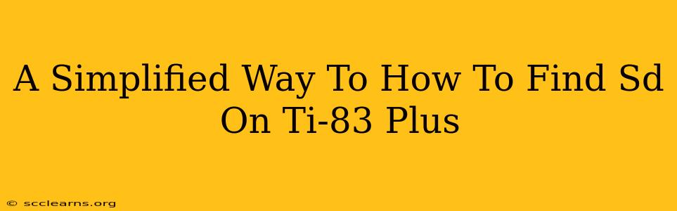 A Simplified Way To How To Find Sd On Ti-83 Plus