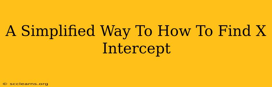 A Simplified Way To How To Find X Intercept