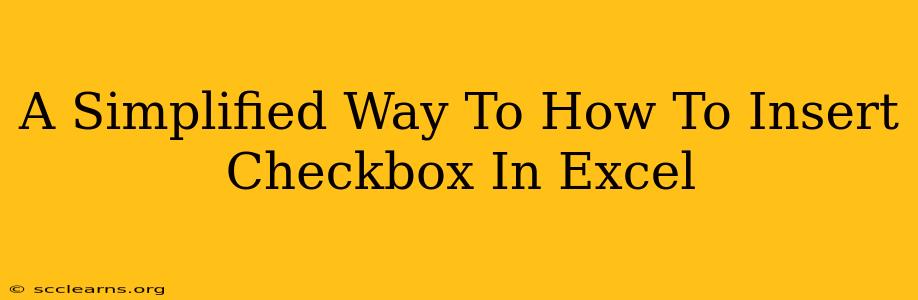 A Simplified Way To How To Insert Checkbox In Excel