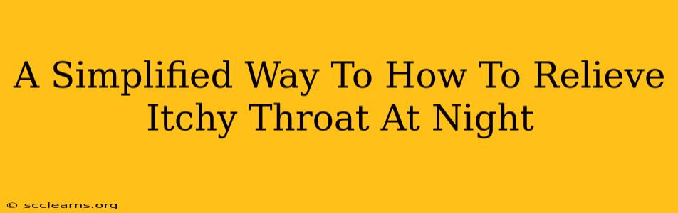 A Simplified Way To How To Relieve Itchy Throat At Night