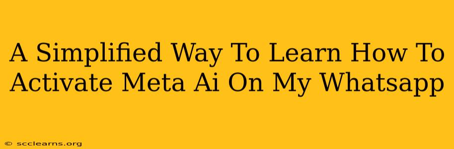 A Simplified Way To Learn How To Activate Meta Ai On My Whatsapp