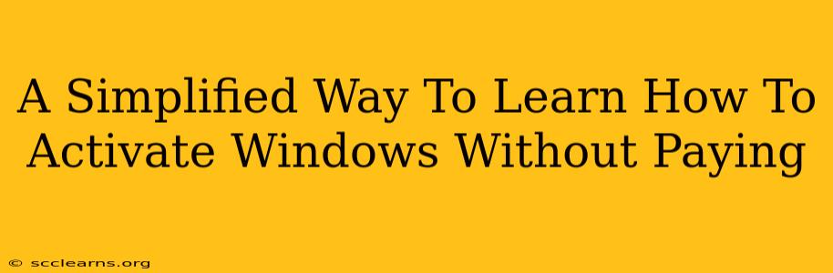 A Simplified Way To Learn How To Activate Windows Without Paying