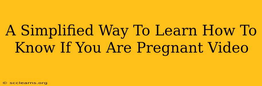 A Simplified Way To Learn How To Know If You Are Pregnant Video