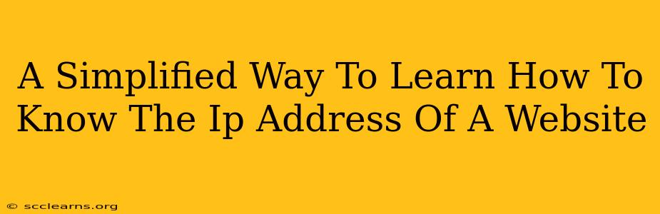 A Simplified Way To Learn How To Know The Ip Address Of A Website