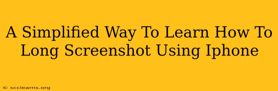 A Simplified Way To Learn How To Long Screenshot Using Iphone