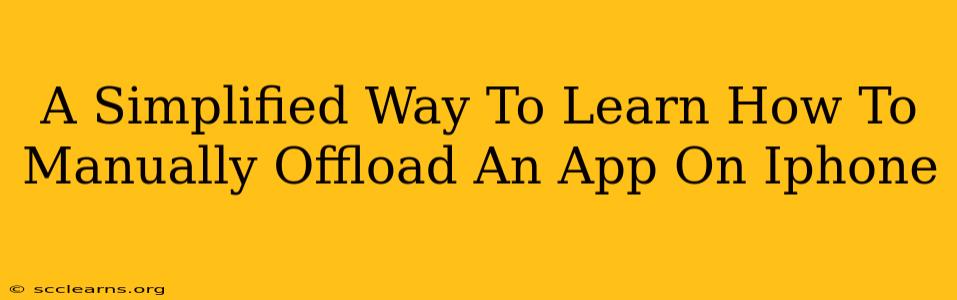 A Simplified Way To Learn How To Manually Offload An App On Iphone