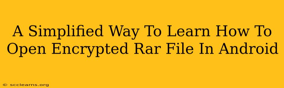 A Simplified Way To Learn How To Open Encrypted Rar File In Android