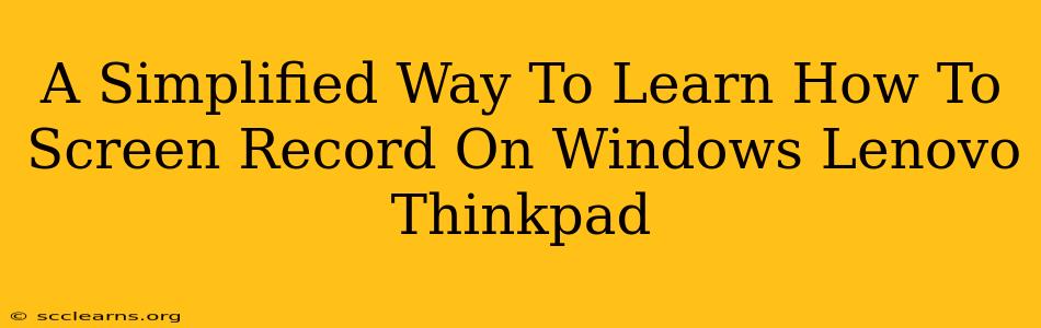 A Simplified Way To Learn How To Screen Record On Windows Lenovo Thinkpad