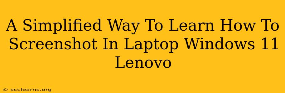 A Simplified Way To Learn How To Screenshot In Laptop Windows 11 Lenovo