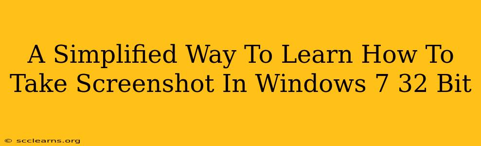 A Simplified Way To Learn How To Take Screenshot In Windows 7 32 Bit