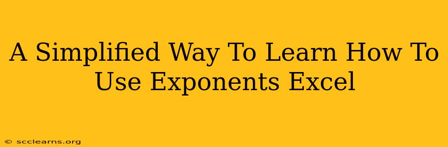 A Simplified Way To Learn How To Use Exponents Excel