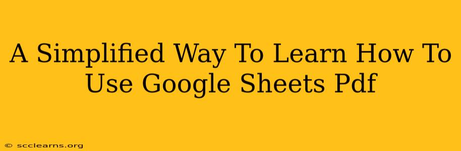 A Simplified Way To Learn How To Use Google Sheets Pdf