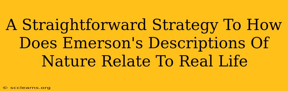 A Straightforward Strategy To How Does Emerson's Descriptions Of Nature Relate To Real Life