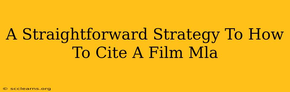 A Straightforward Strategy To How To Cite A Film Mla