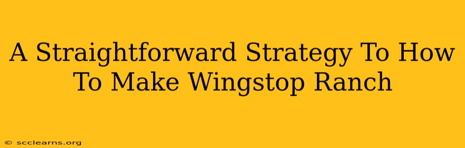 A Straightforward Strategy To How To Make Wingstop Ranch