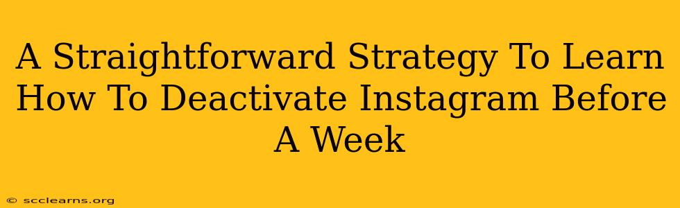 A Straightforward Strategy To Learn How To Deactivate Instagram Before A Week