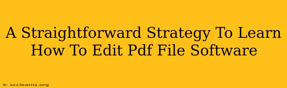 A Straightforward Strategy To Learn How To Edit Pdf File Software