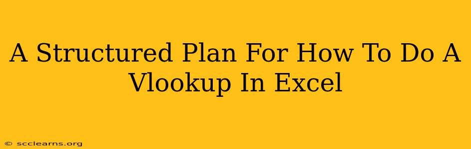 A Structured Plan For How To Do A Vlookup In Excel