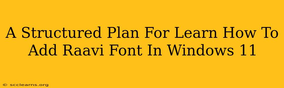 A Structured Plan For Learn How To Add Raavi Font In Windows 11