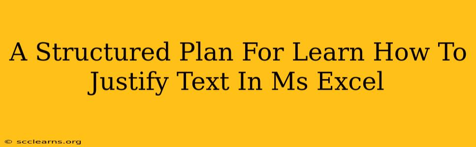 A Structured Plan For Learn How To Justify Text In Ms Excel