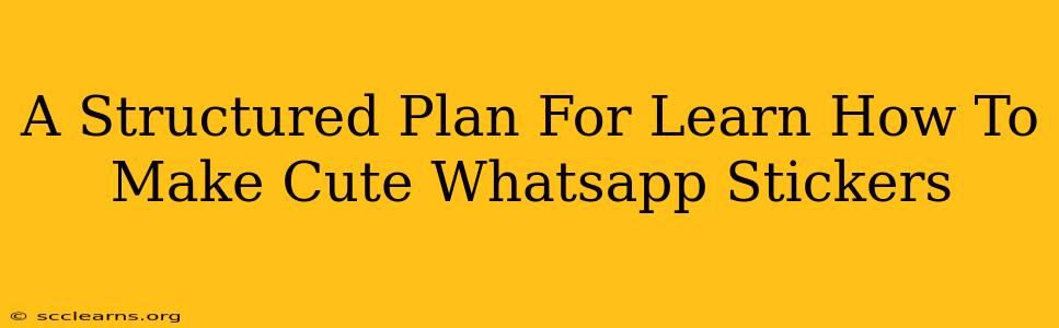 A Structured Plan For Learn How To Make Cute Whatsapp Stickers