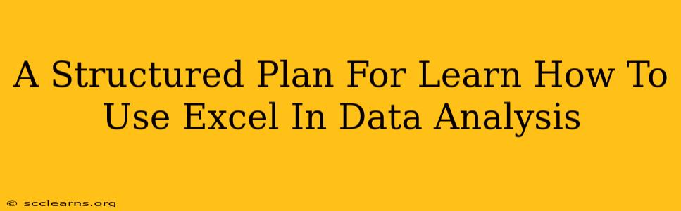 A Structured Plan For Learn How To Use Excel In Data Analysis