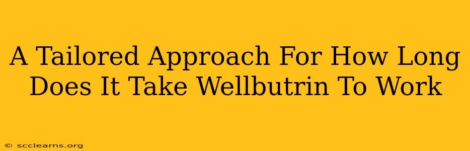 A Tailored Approach For How Long Does It Take Wellbutrin To Work