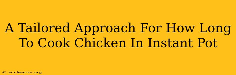 A Tailored Approach For How Long To Cook Chicken In Instant Pot