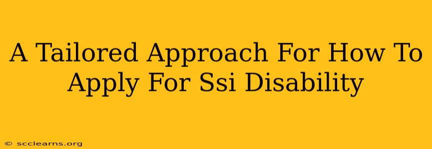 A Tailored Approach For How To Apply For Ssi Disability