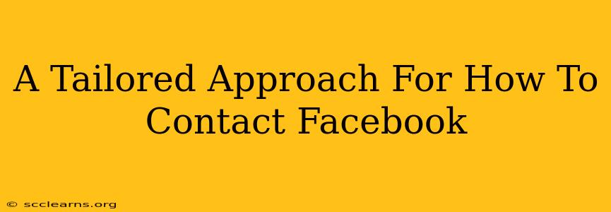 A Tailored Approach For How To Contact Facebook