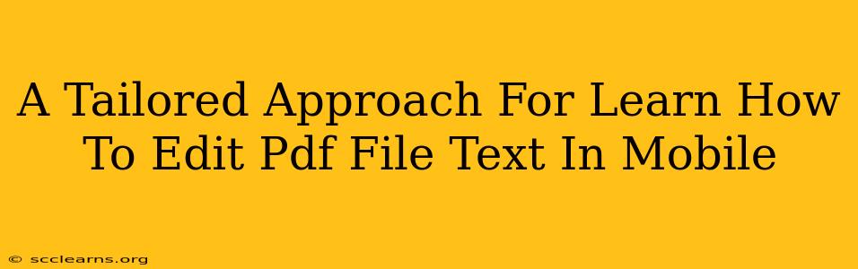 A Tailored Approach For Learn How To Edit Pdf File Text In Mobile