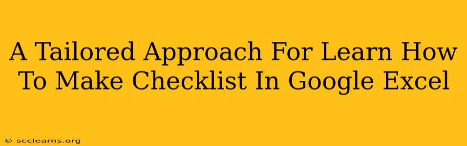 A Tailored Approach For Learn How To Make Checklist In Google Excel