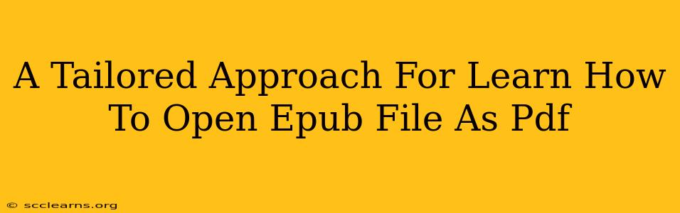 A Tailored Approach For Learn How To Open Epub File As Pdf