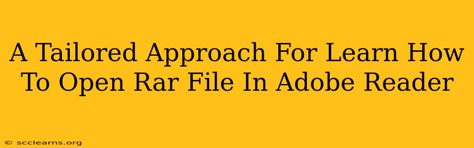 A Tailored Approach For Learn How To Open Rar File In Adobe Reader