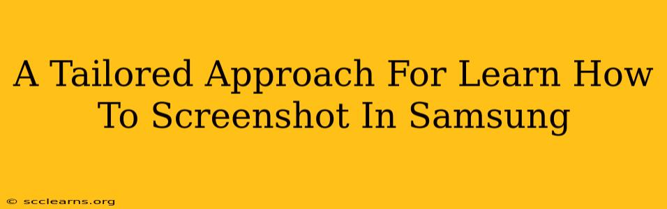 A Tailored Approach For Learn How To Screenshot In Samsung