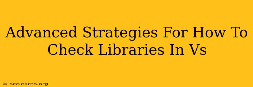 Advanced Strategies For How To Check Libraries In Vs