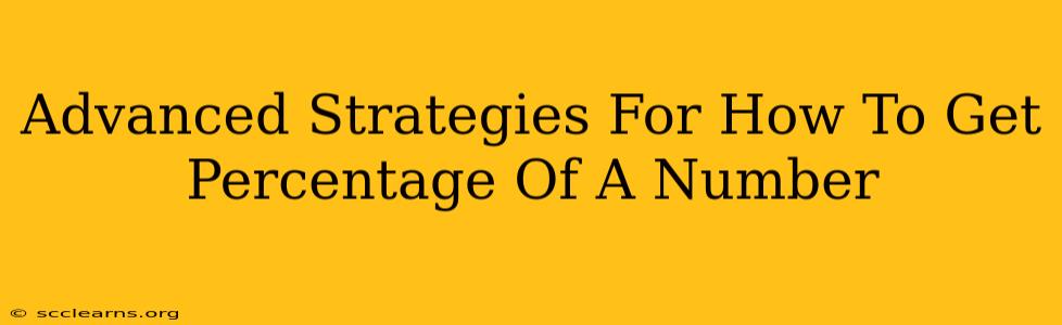 Advanced Strategies For How To Get Percentage Of A Number