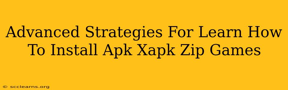 Advanced Strategies For Learn How To Install Apk Xapk Zip Games