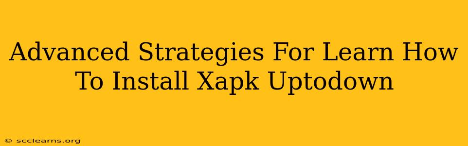 Advanced Strategies For Learn How To Install Xapk Uptodown